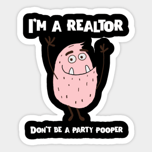 Real Estate Don't be a party pooper Sticker